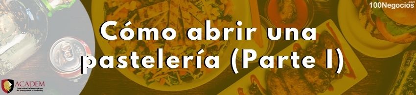 como abrir una pasteleria
