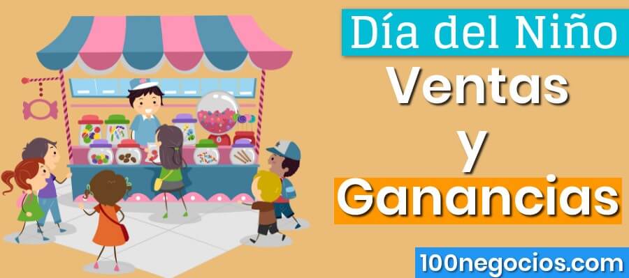 Día del Niño Ventas y Ganancias