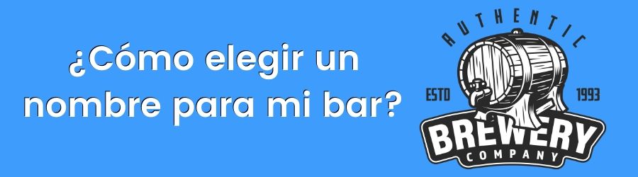 ¿Cómo elegir un concepto y nombre de marca para mi bar?