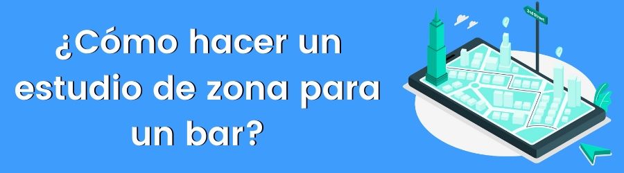 ¿Cómo hacer un estudio de zona para un bar?