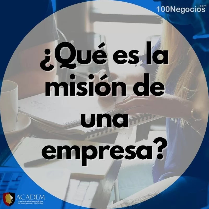 ¿Qué es la misión de una empresa