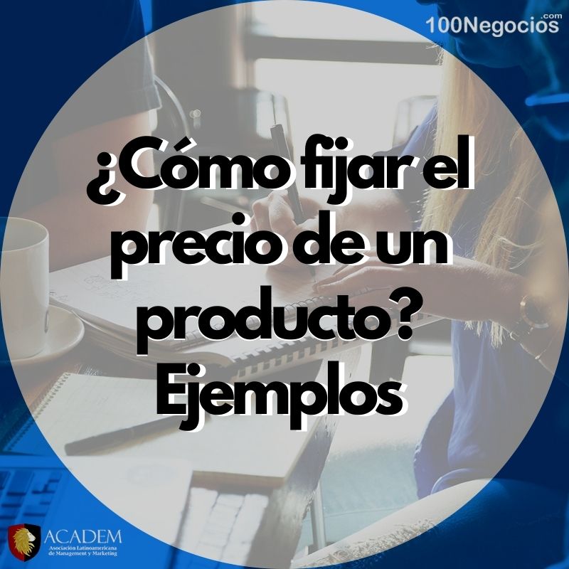 ¿Cómo fijar el precio de un producto? ejemplos y procedimientos