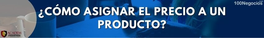 ¿Cómo asignar el precio a un producto?