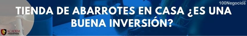 Tienda de abarrotes en casa ¿Es una buena inversión? 