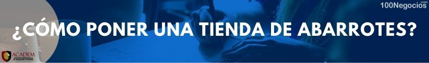 ¿Cómo poner una tienda de abarrotes?