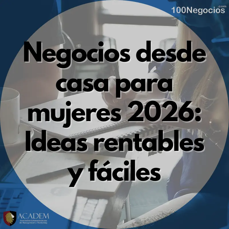 Negocios desde casa para mujeres 2026: Ideas rentables y fáciles
