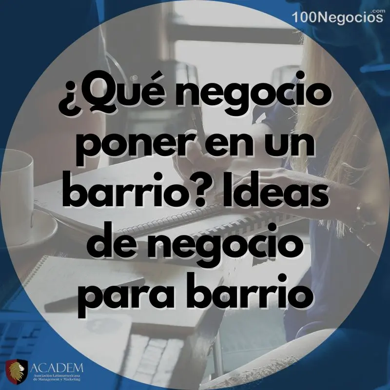 ¿Qué negocio poner en un barrio? Ideas de negocio para barrio
