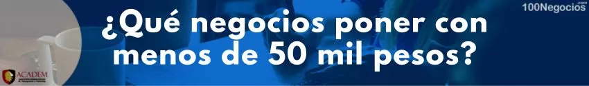 ¿Qué negocios poner con menos de 50 mil pesos?