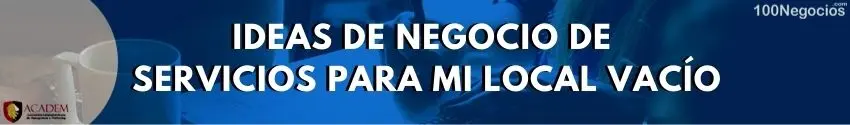 Ideas de negocio de servicios para mi local vacío