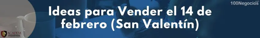 Ideas para Vender el 14 de febrero (San Valentín)