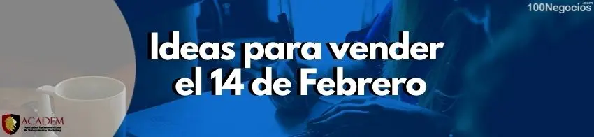 Ideas para vender el 14 de febrero