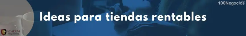 Ideas para tiendas rentables